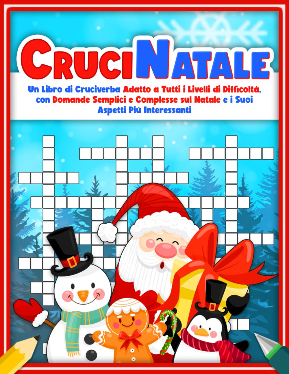 CruciNatale: Un Libro di Cruciverba Adatto a Tutti i Livelli di Difficoltà, con Domande Semplici e Complesse sul Natale e i Suoi aspetti Più Interessanti book