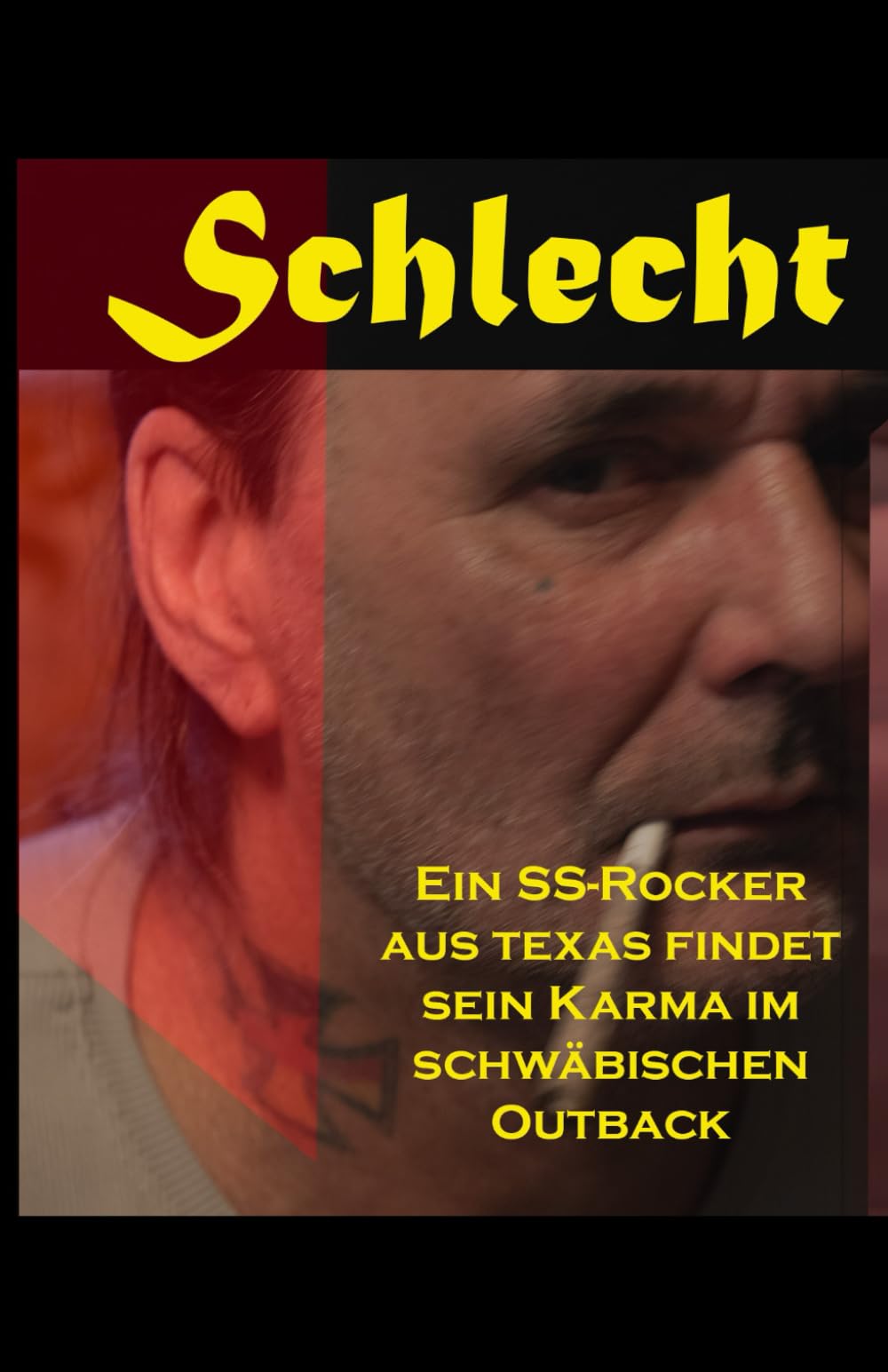 Schlecht: Ein SS-Rocker aus Texas findet sein Karma im schwäbischen Outback Art & Literature