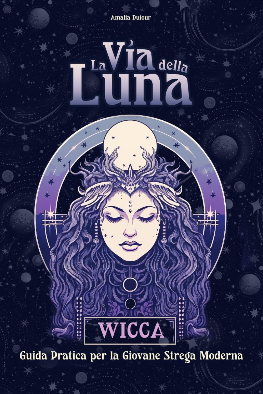La Via della Luna: Guida introduttiva alla pratica magica, rituali ed incantesimi. Il Grimorio della Wicca. Horror & Mystery