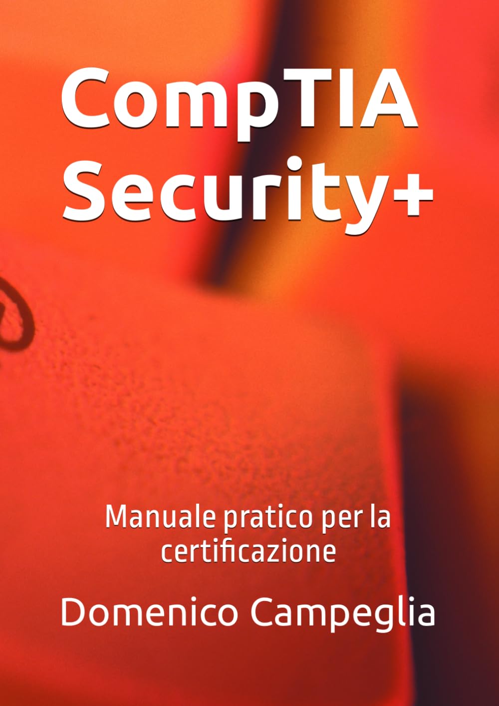 CompTia Security+: Manuale pratico per la certificazione book