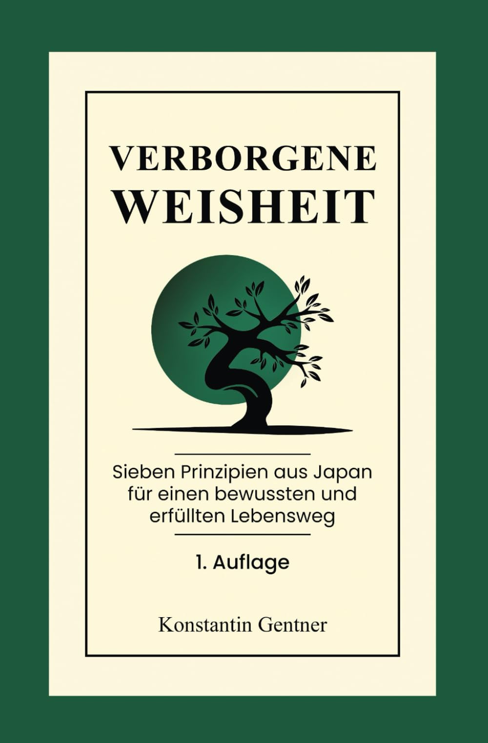 Verborgene Weisheit: Sieben Prinzipien aus Japan für einen bewussten und erfüllten Lebensweg Philosophy