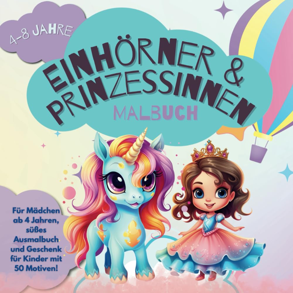 Einhörner & Prinzessinnen Malbuch: Für Mädchen ab 4 Jahren, süßes Ausmalbuch Geschenk für Kinder mit 50 Motiven Novels & Short Stories