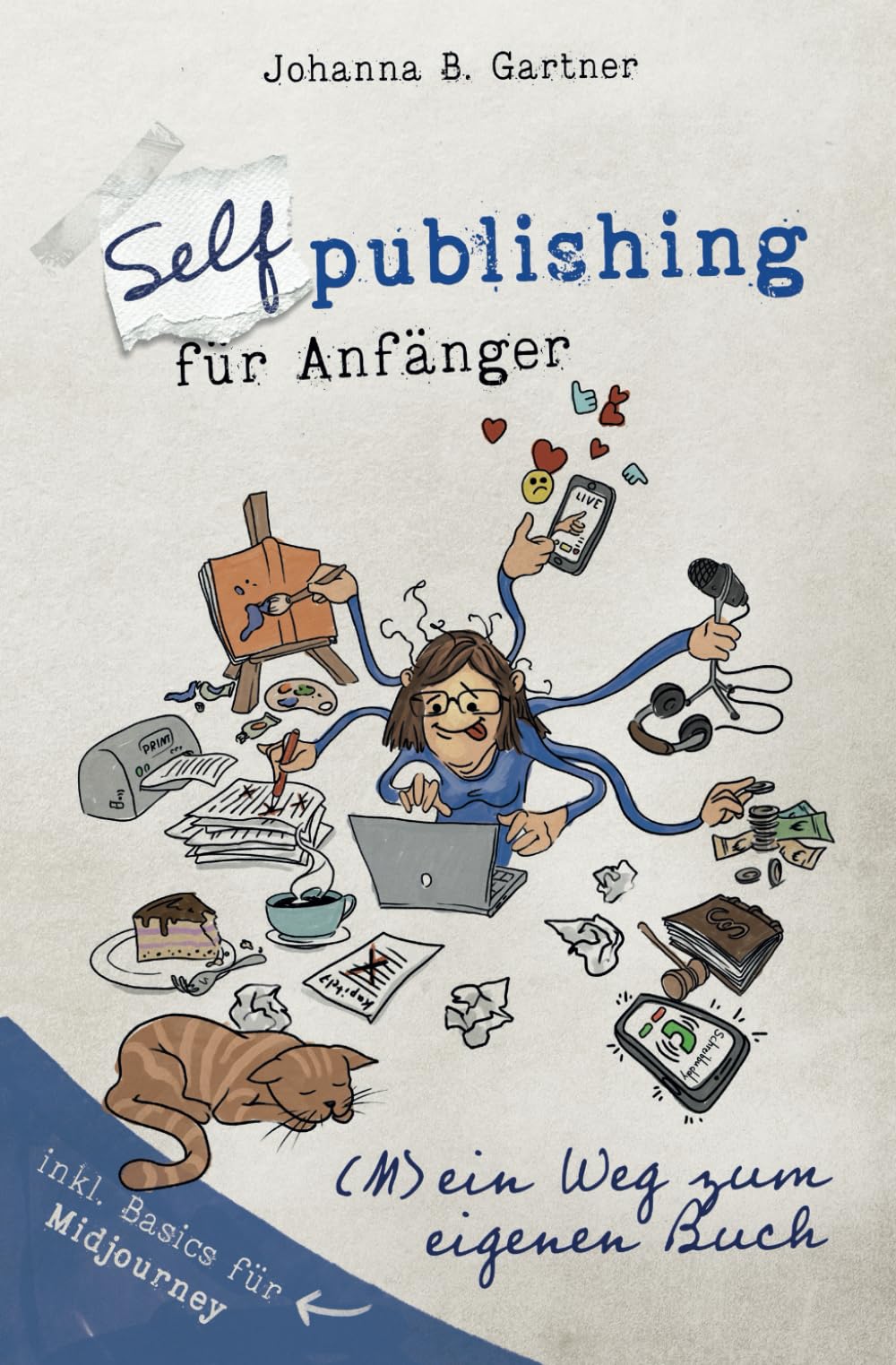 Selfpublishing für Anfänger: (M)ein Weg zum eigenen Buch Media & Communication