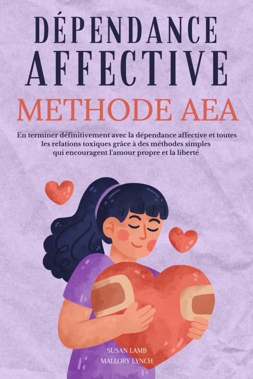 DEPENDANCE AFFECTIVE: Amour propre | Guerir de ses blessures affectives | Dépendance affective | En finir avec la relation toxique | Livre developpement personnel Medicine