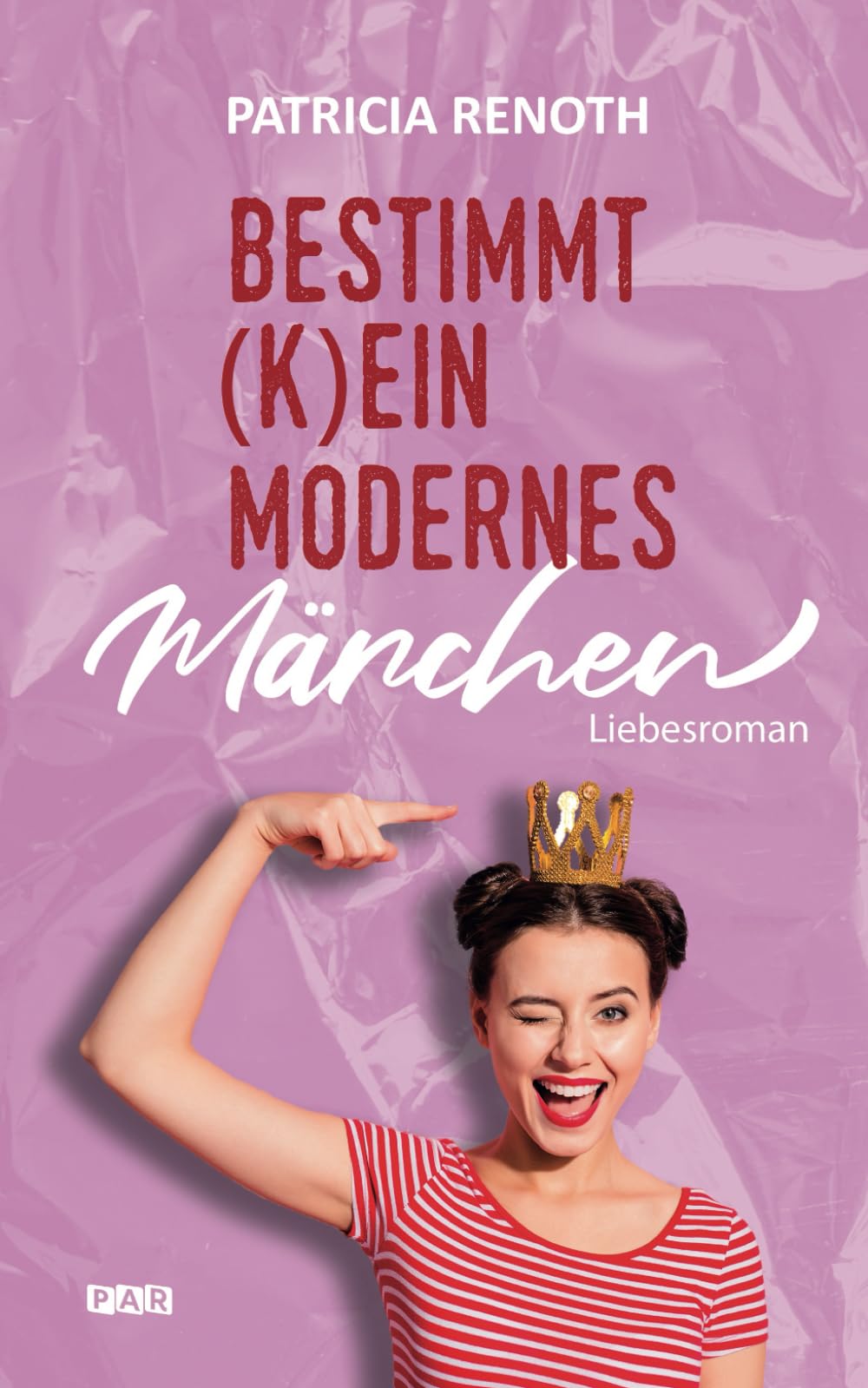 Bestimmt (k)ein modernes Märchen (Liebesroman) Humour & Satire