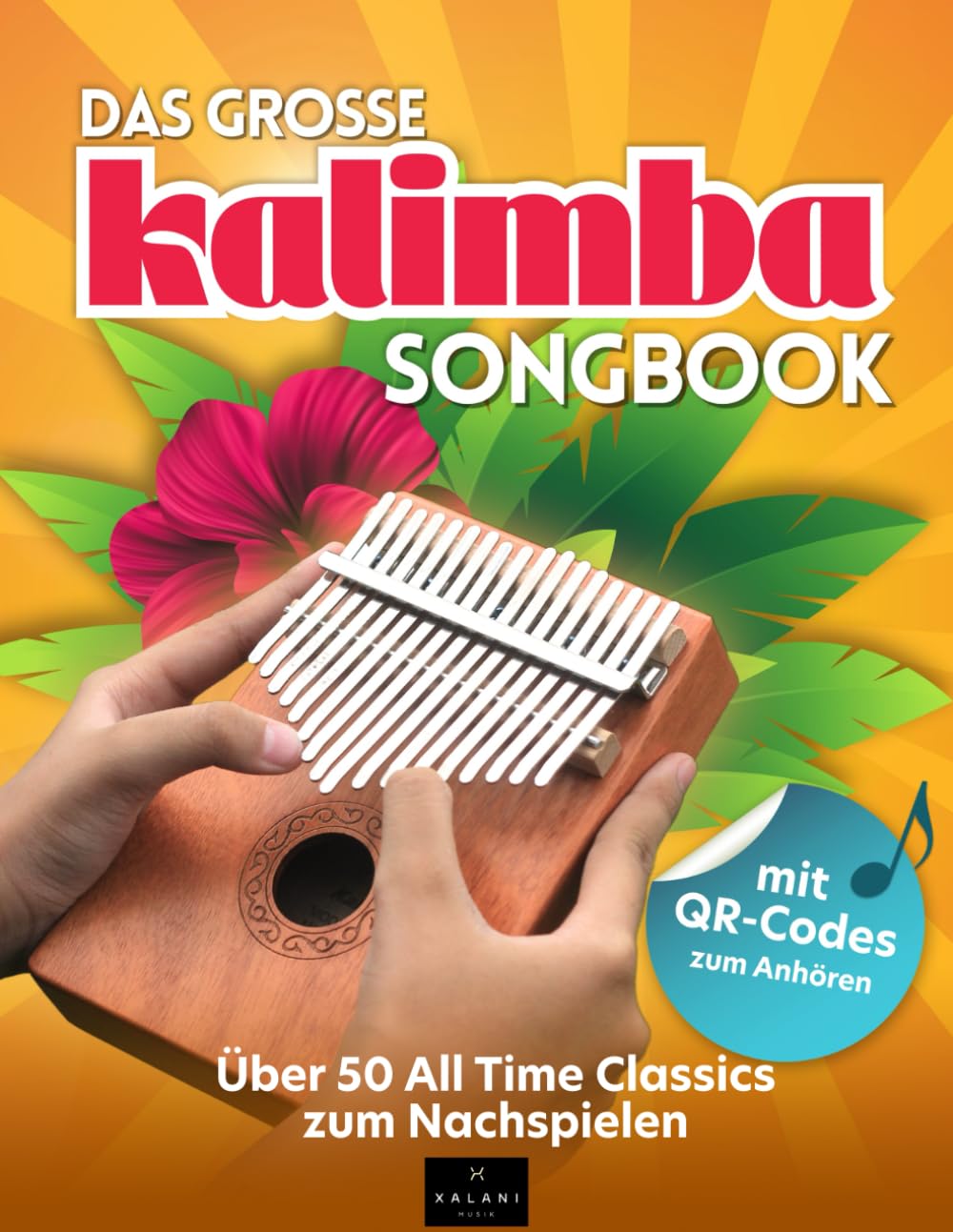 Das große Kalimba Songbook: Über 50 All Time Classics zum Nachspielen – inklusive QR-Codes und Kalimbaschule Sheet Music