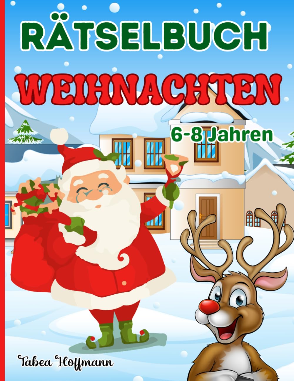 Weihnachten Rätselbuch für Kinder von 6-8 Jahren: Beschäftigungsbuch mit Rätsel für Mädchen und Jungen: Labyrinthe, Malen nach Zahlen, Logikrätsel, Fehlersuche, Punkt zu Punkt, Wortsuche Non-fiction