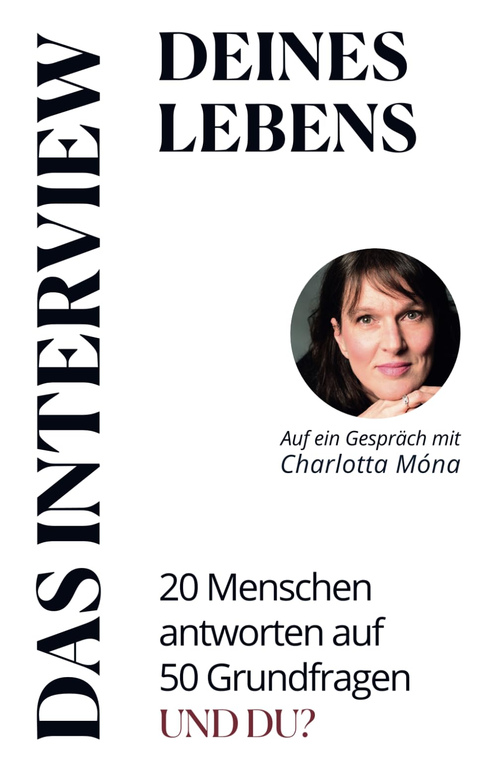 DAS INTERVIEW DEINES LEBENS: 20 Menschen antworten auf 50 Grundfragen. Und du? Politics & Society
