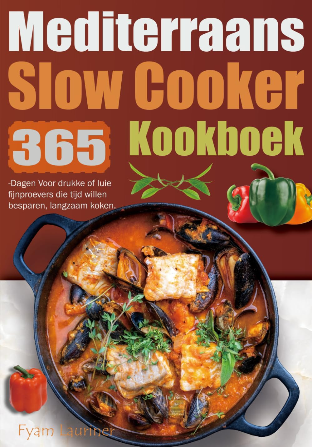 Mediterraans Slow Cooker Kookboek: 365-Dagen Voor drukke of luie fijnproevers die tijd willen besparen, langzaam koken. Leisure, Home & Garden