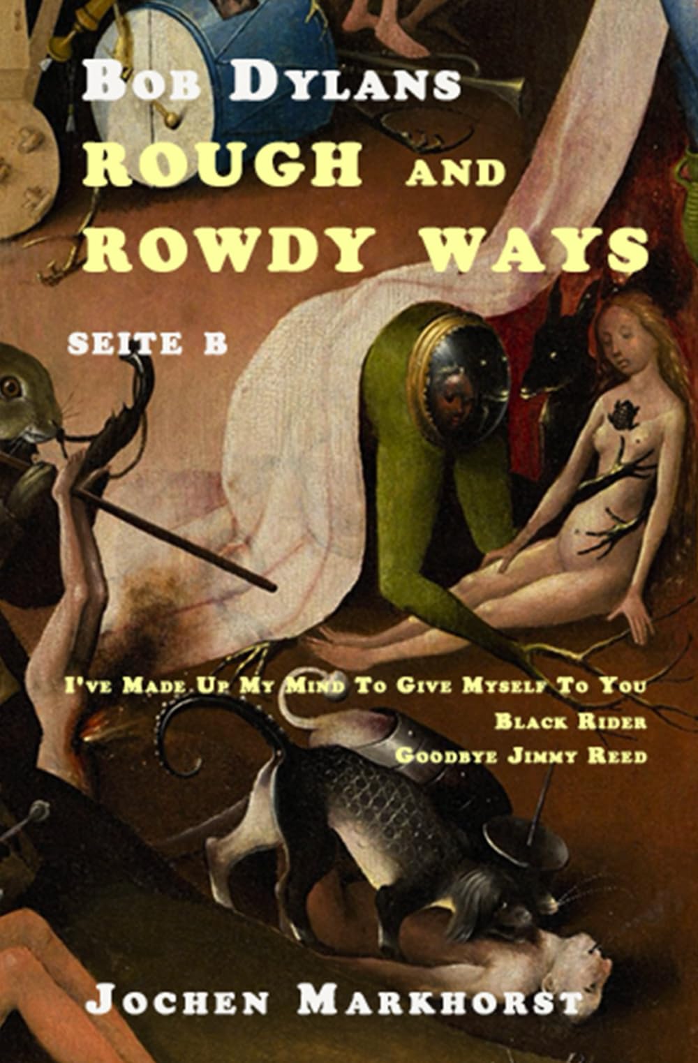 Bob Dylans Rough And Rowdy Ways - Seite B (Die Songs von Bob Dylan) Arts & Music