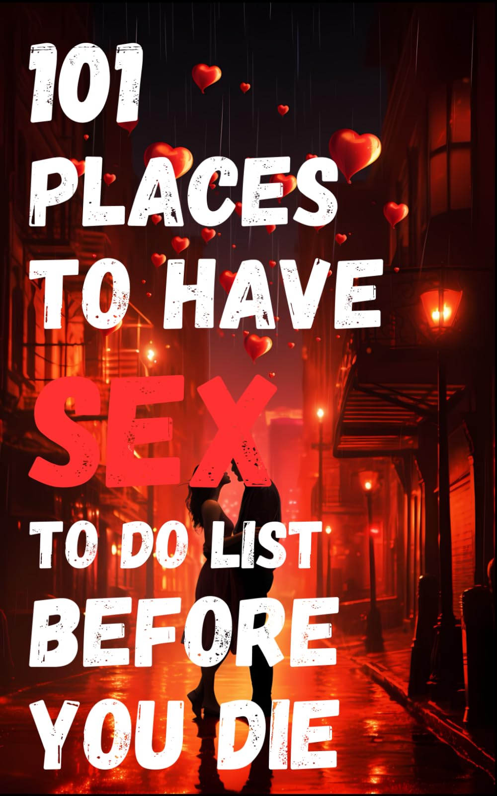 101 Places To Have Sex: To Do List Before you Die Education