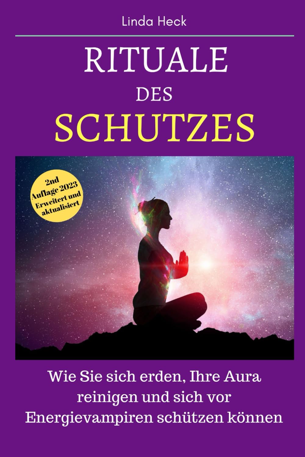 Rituale des Schutzes: Wie Sie sich erden, Ihre Aura reinigen und sich vor Energievampiren schützen können Psychology