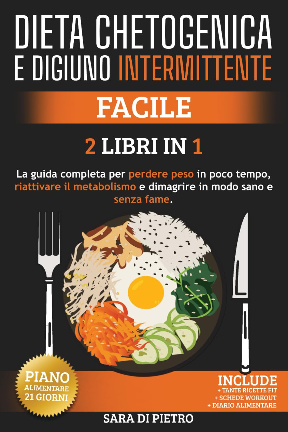 DIETA CHETOGENICA E DIGIUNO INTERMITTENTE: Facile, la Guida completa per perdere peso in poco tempo, riattivare il metabolismo e dimagrire in modo sano e senza fame. 2 Libri in 1 Health, Nutrition & Fitness