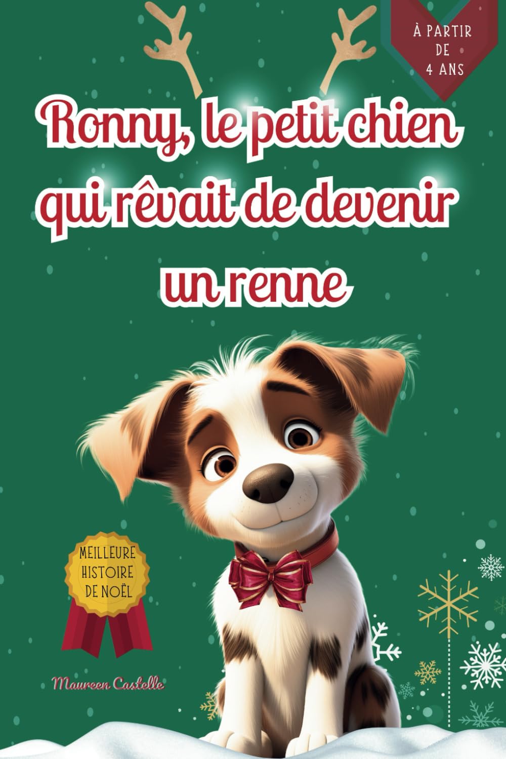 Ronny, le petit chien qui rêvait de devenir un renne: Livre de Noël pour les enfants, histoire à lire en famille pour les fêtes. Une joyeuse aventure de Noël magique. book
