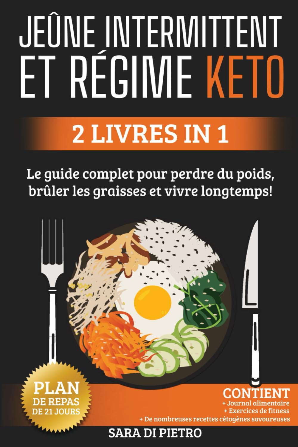 JEÛNE INTERMITTENT et RÉGIME KETO: Facile, Le guide complet pour perdre du poids, brûler les graisses et vivre longtemps ! 2 livres en 1 Reference Books
