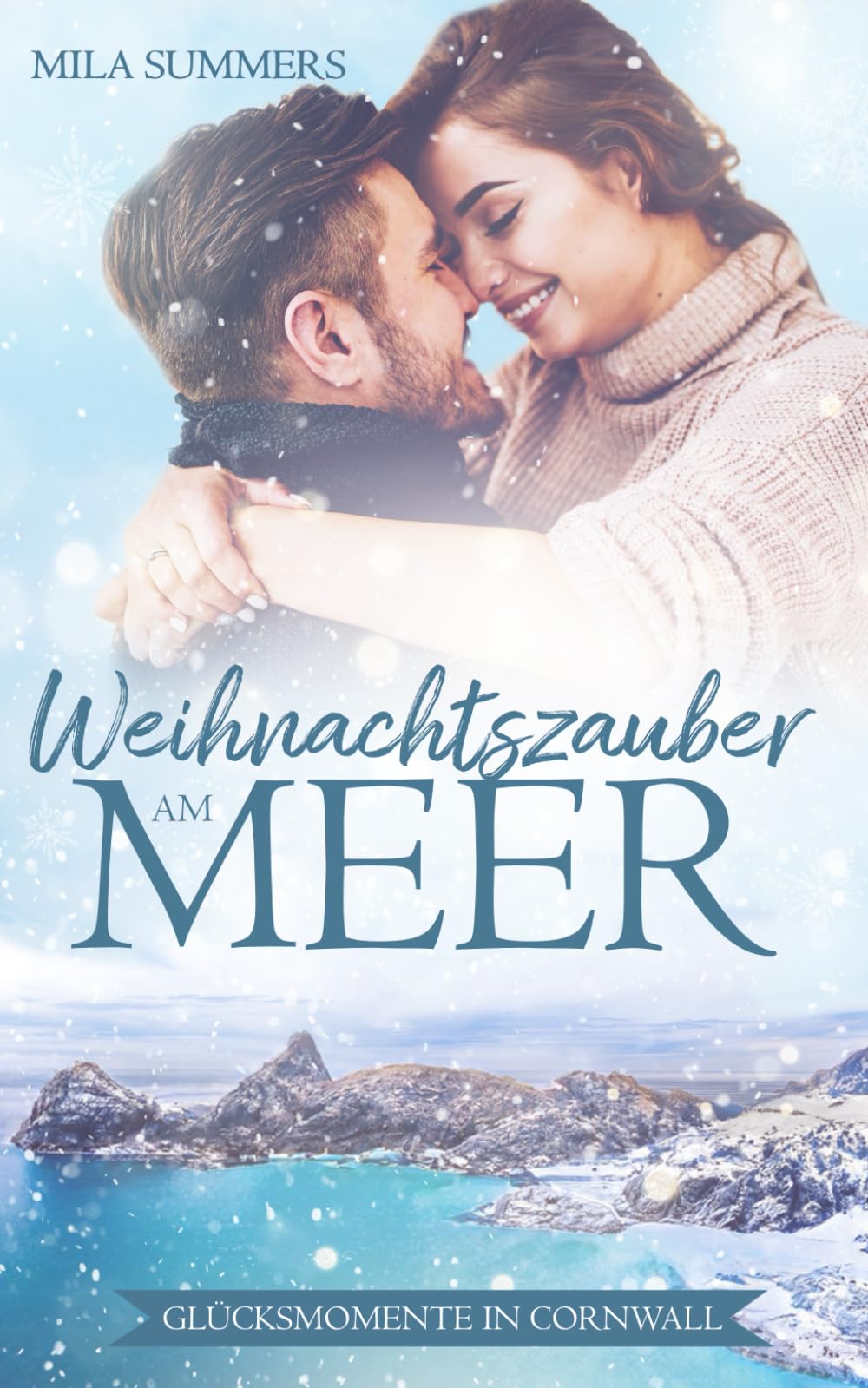 Weihnachtszauber am Meer (Glücksmomente in Cornwall, Band 3) Contemporary Romance