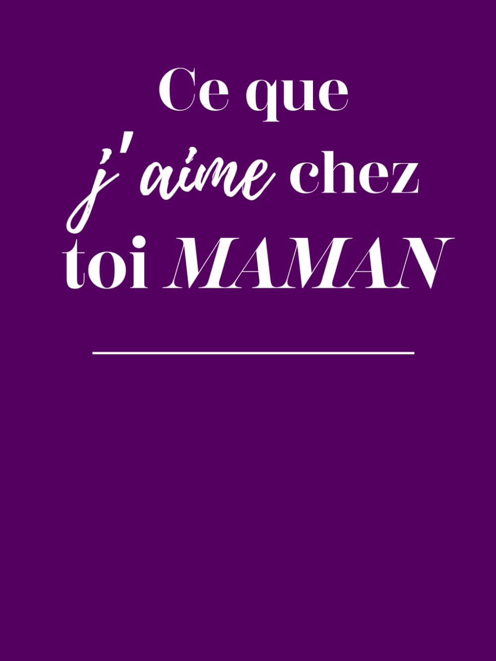 Ce que j'aime chez toi Maman : Un livre à compléter pour offrir | Idée cadeau original et personnalisé pour maman | Livre à remplir | Carnet souvenirs ... Fête des mères, Noël, Évènements... book
