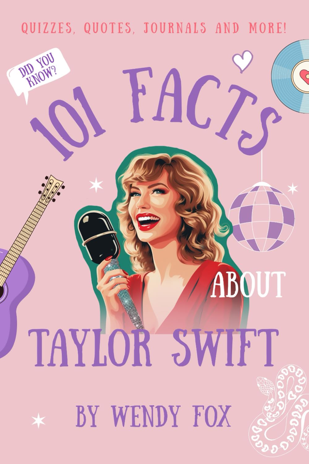 101 Facts About Taylor Swift: Quizzes, Quotes, Journals, and More! Pop culture