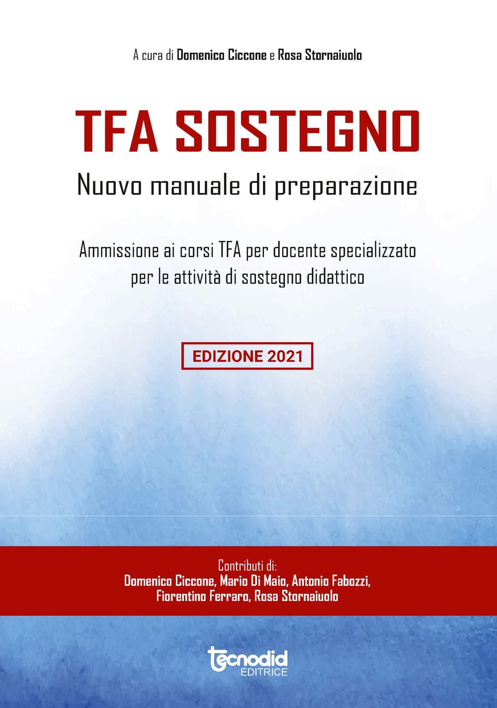 TFA sostegno. Nuovo manuale di preparazione. Ammissione ai corsi TFA per docente specializzato per le attività di sostegno didattico book