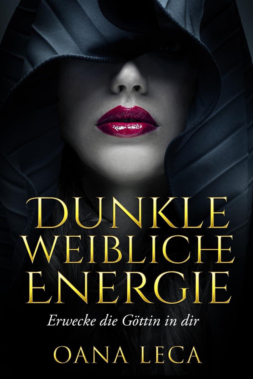 Dunkle weibliche Energie: Erwecke die Göttin in dir Partnership & Love