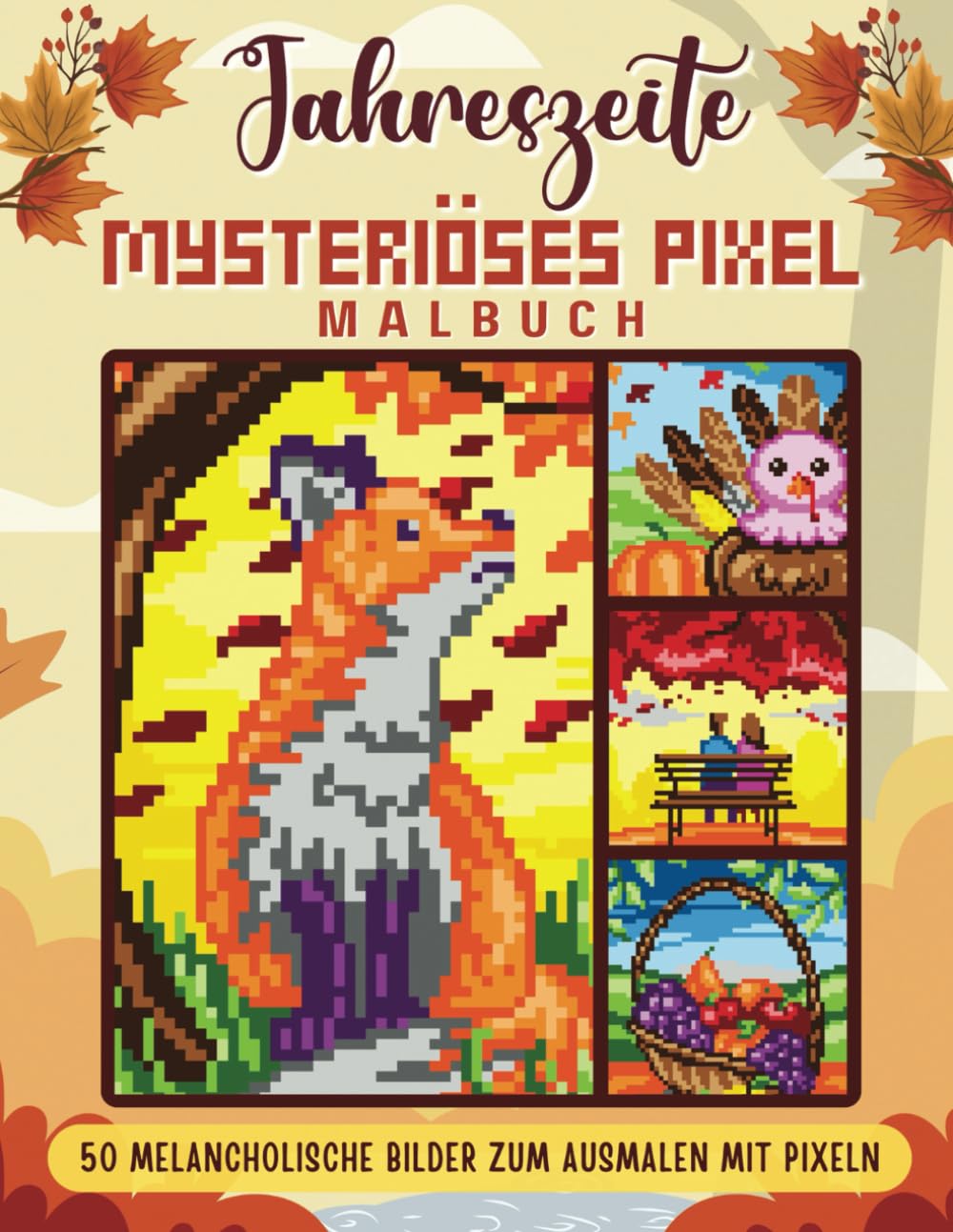 Mysteriöses Pixel-Malbuch - Jahreszeiten: Herbst: 50 Melancholische Bilder zum Ausmalen mit Pixeln Hobbies & Crafts