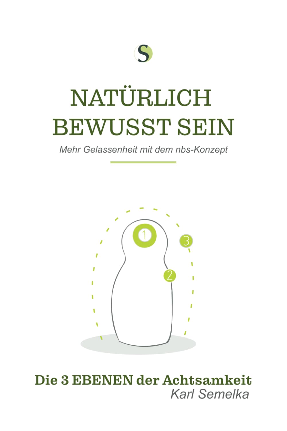 NATÜRLICH BEWUSST SEIN: Die 3 Ebenen der Achtsamkeit book