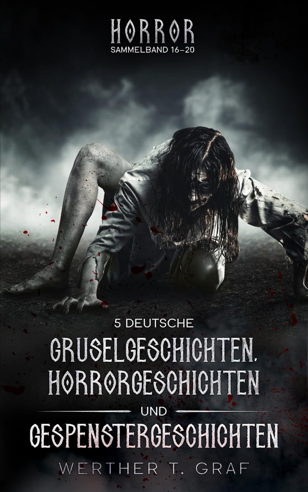 Horror. Sammelband 16–20. 5 deutsche Gruselgeschichten, Horrorgeschichten und Gespenstergeschichten International