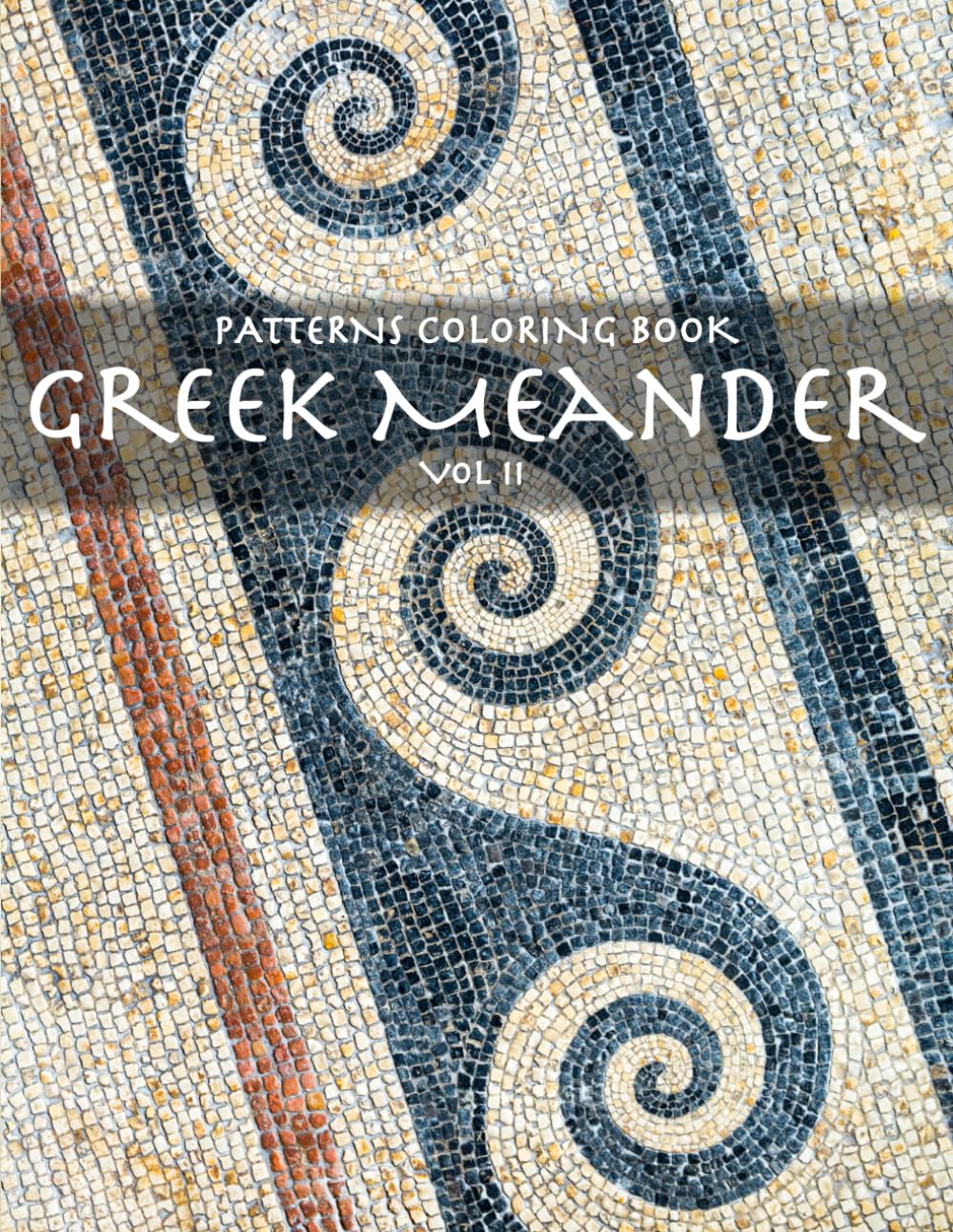 Patterns Coloring Book: Greek Meander - Mindful and Relaxing Patterns with Contemplative Quotes (Patterns World Journey, Band 2) Philosophy