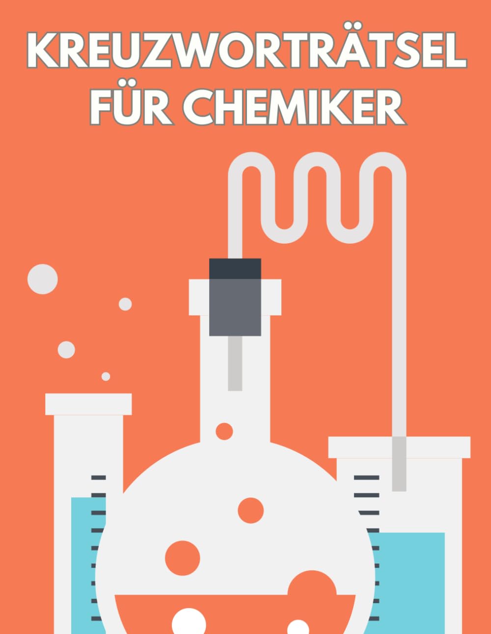 Kreuzworträtsel für Chemiker und Laboranten.: Fachbegriffe aus dem Labor. So werden die Pausen abwechslungsreicher für alle Chemiker. book