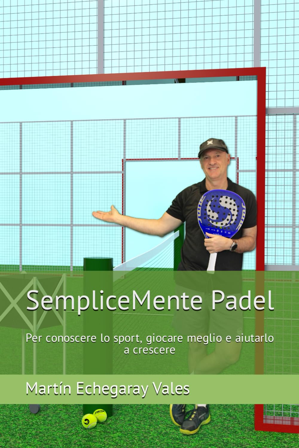 SempliceMente Padel: Per conoscere lo sport, giocare meglio e aiutarlo a crescere book