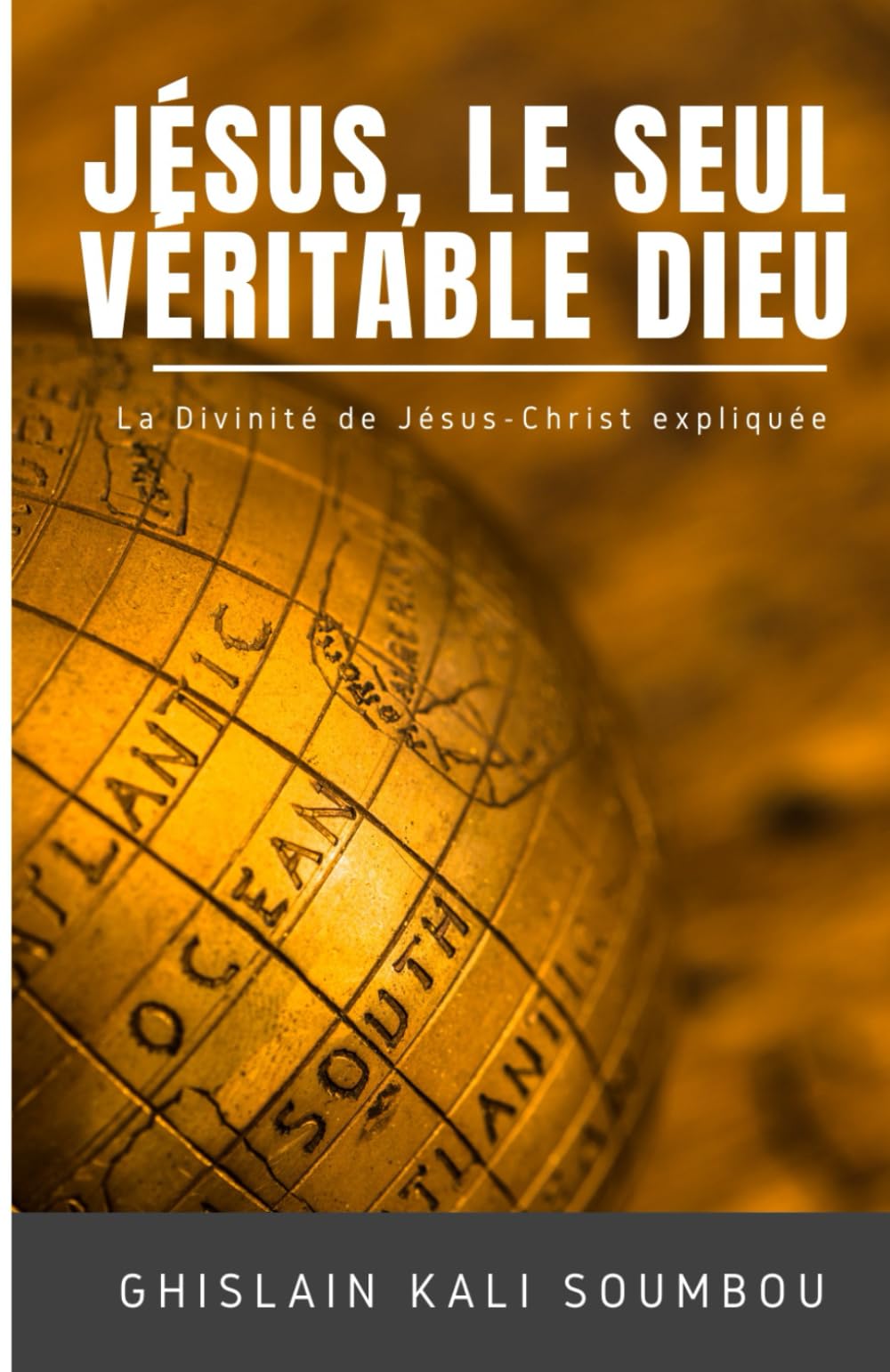 Jésus, le seul véritable Dieu book