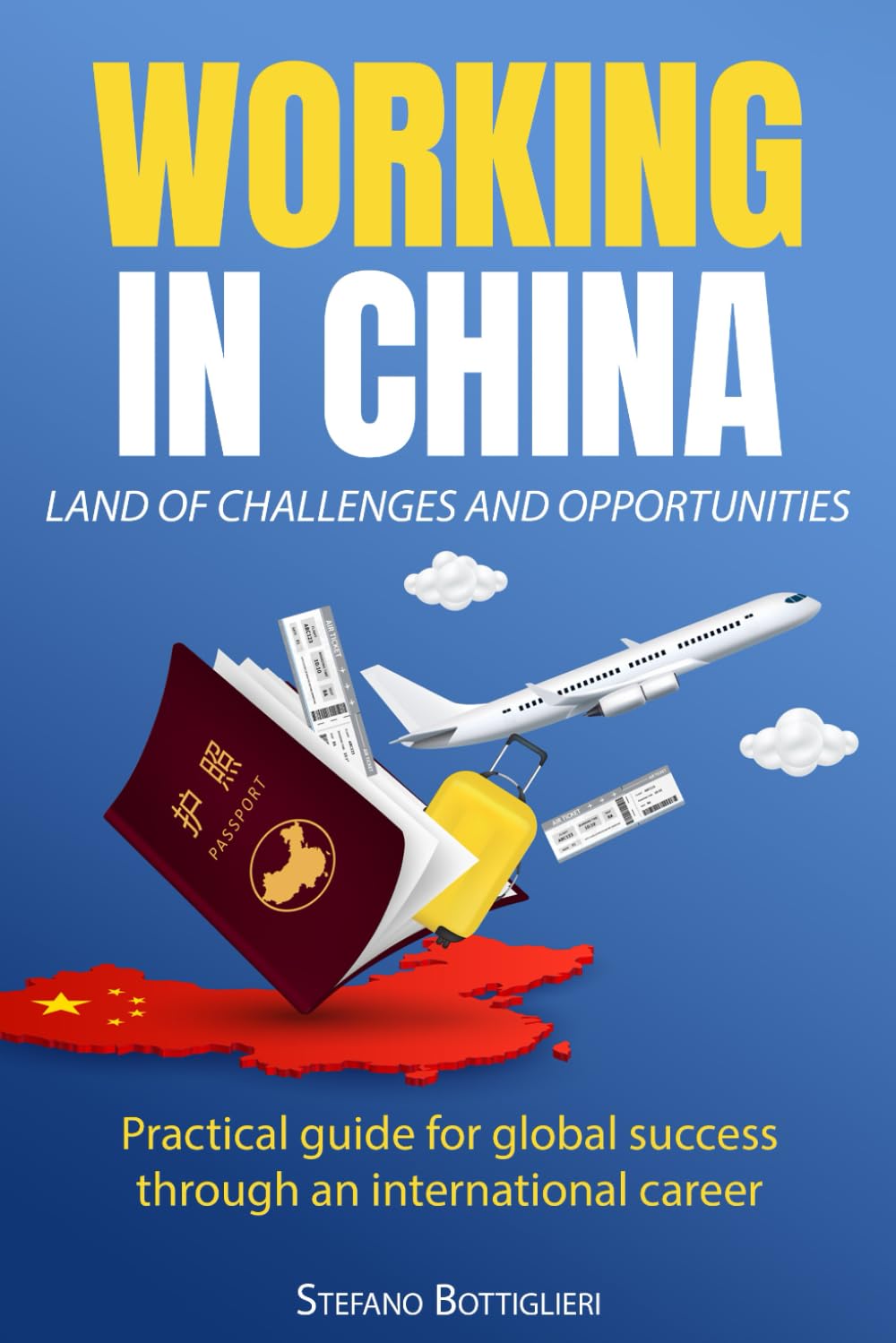Working in China: land of challenges and opportunities: Practical guide for global success through an international career Business, Finance & Career