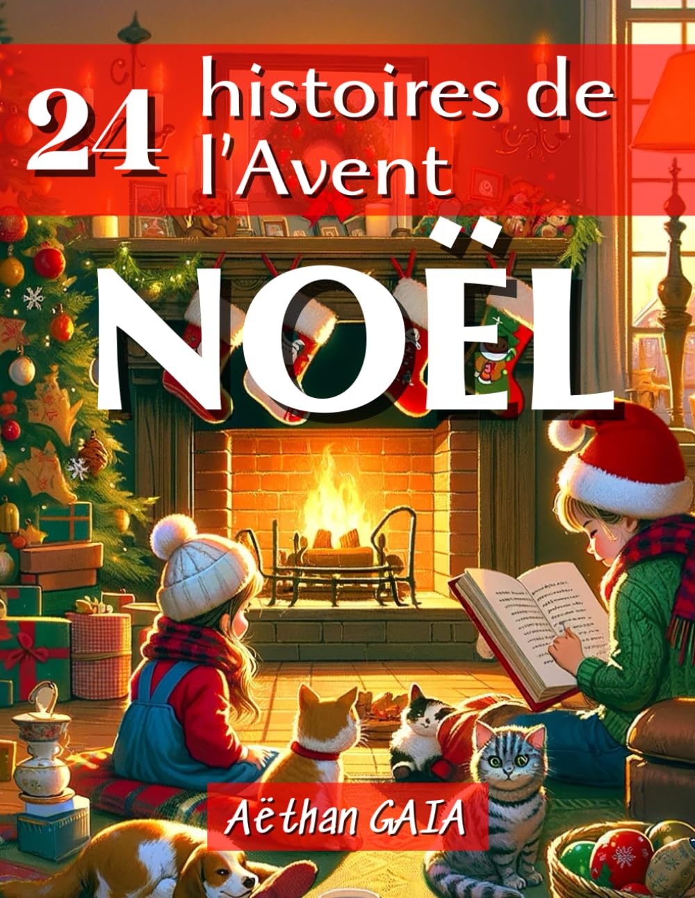 24 histoires de l'Avent - Noël: Le calendrier de l'avent magique à lire pour égayer la saison des fêtes - Un recueil captivant à compte à rebours des Fêtes Non-fiction