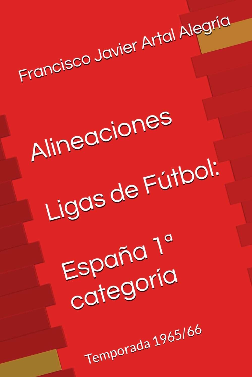 Alineaciones Ligas de Fútbol: España 1ª categoría: Temporada 1965/66 Leisure & Fun
