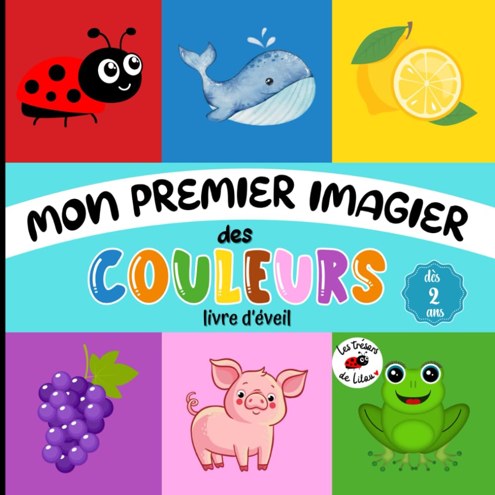 Livre d'éveil Mon premier imagier des couleurs: livre éducatif ludique avec des illustrations amusantes et attrayantes pour apprendre les couleurs, dès 2 ans Parents & Children