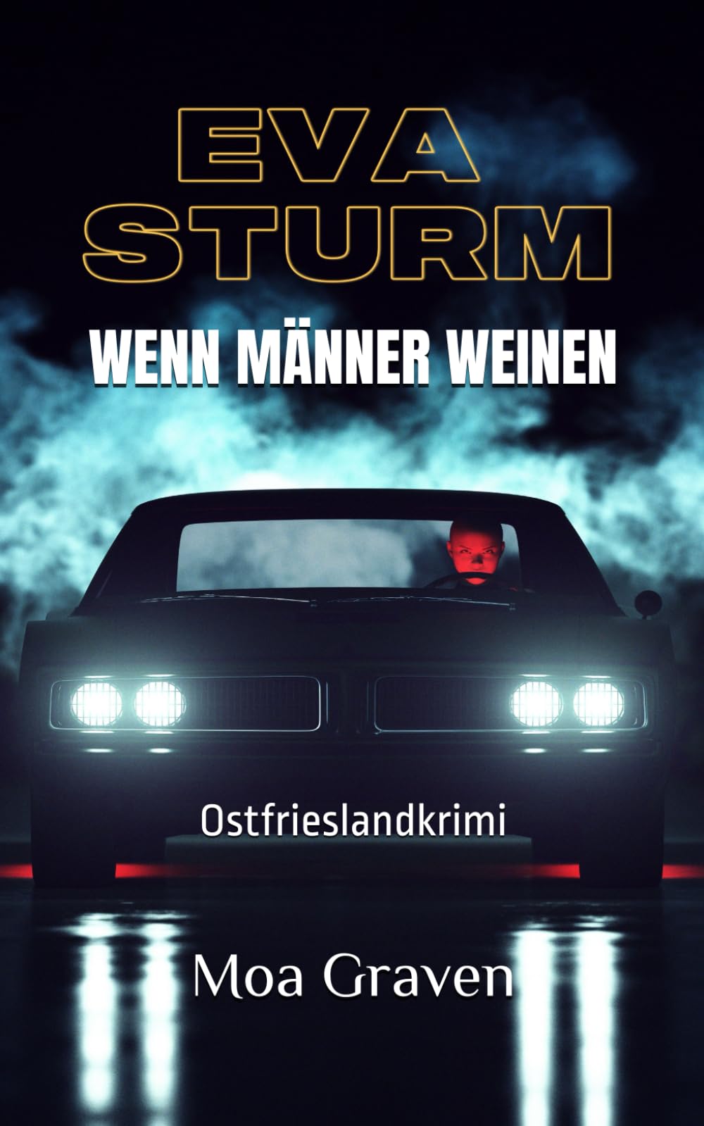 Wenn Männer weinen: Ostfrieslandkrimi (Eva Sturm ermittelt, Band 30) Humour & Satire
