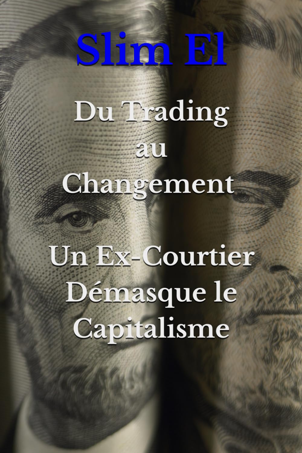 Du Trading au Changement : Un Ex-Courtier Démasque le Capitalisme book