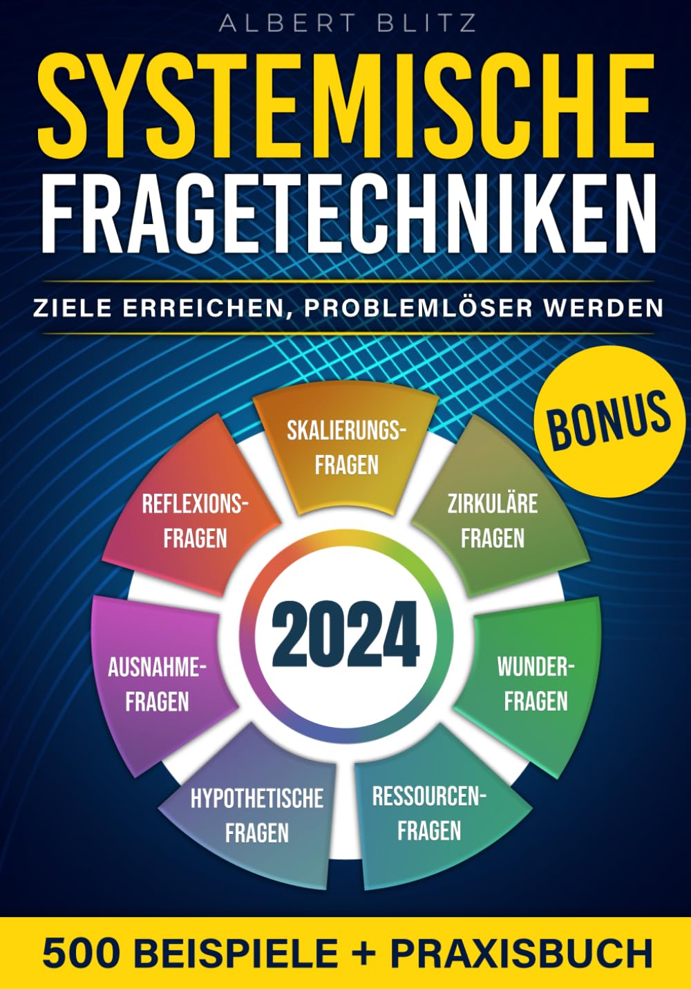 Systemische Fragetechniken: Wie Sie durch gezieltes Training zum Problemlöser werden, alle möglichen Ziele erreichen und Ihre Kommunikation verbessern - Für Führungskräfte, Coaches und Berater Business, Finance & Career