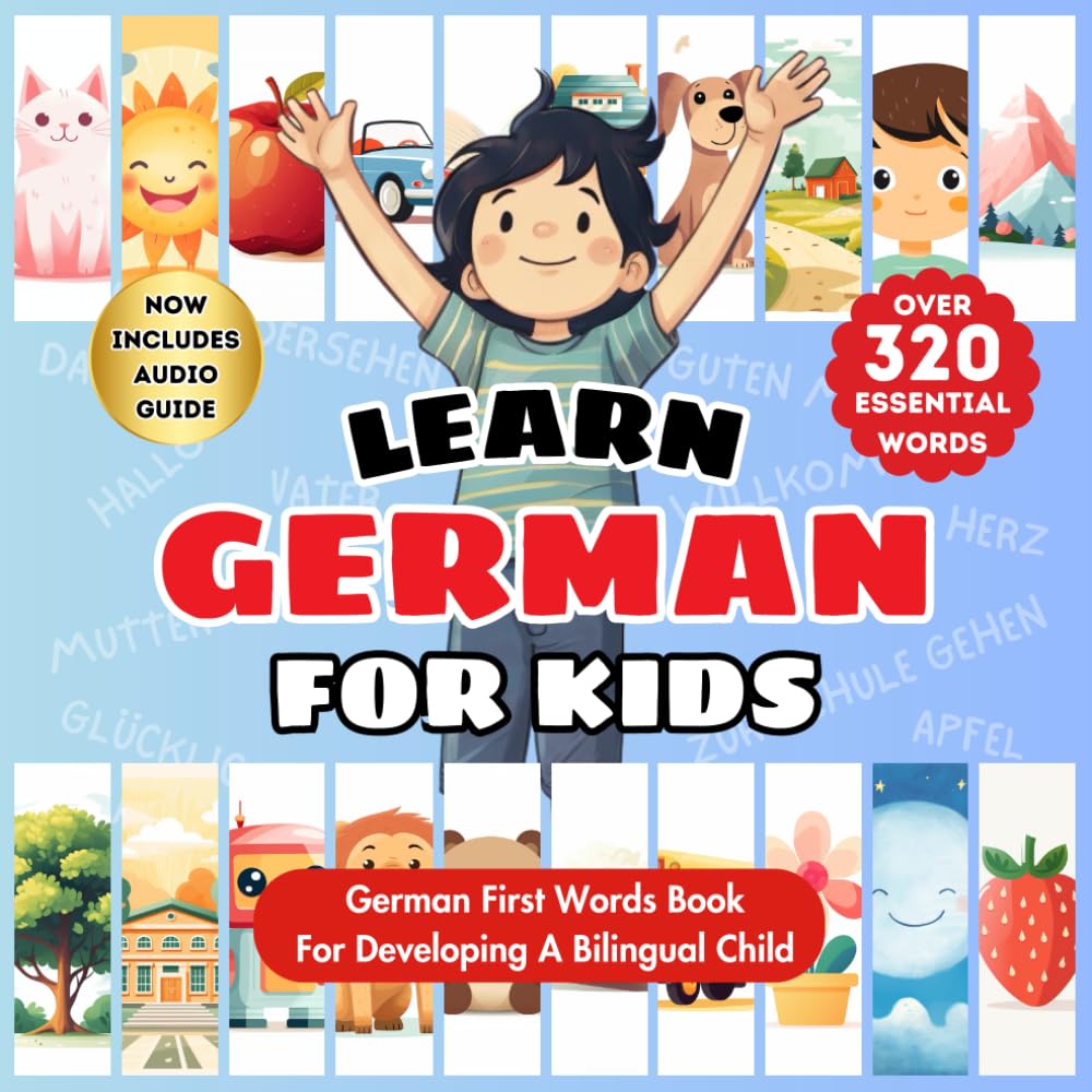 Learn German For Kids: German-English Bilingual Book - Over 320 Child-Essential Words With Pictures - Introduce Beginner Vocabulary to Babies, ... Picture Book For Bilingual Language Learning Foreign Languages ​​& Dictionaries