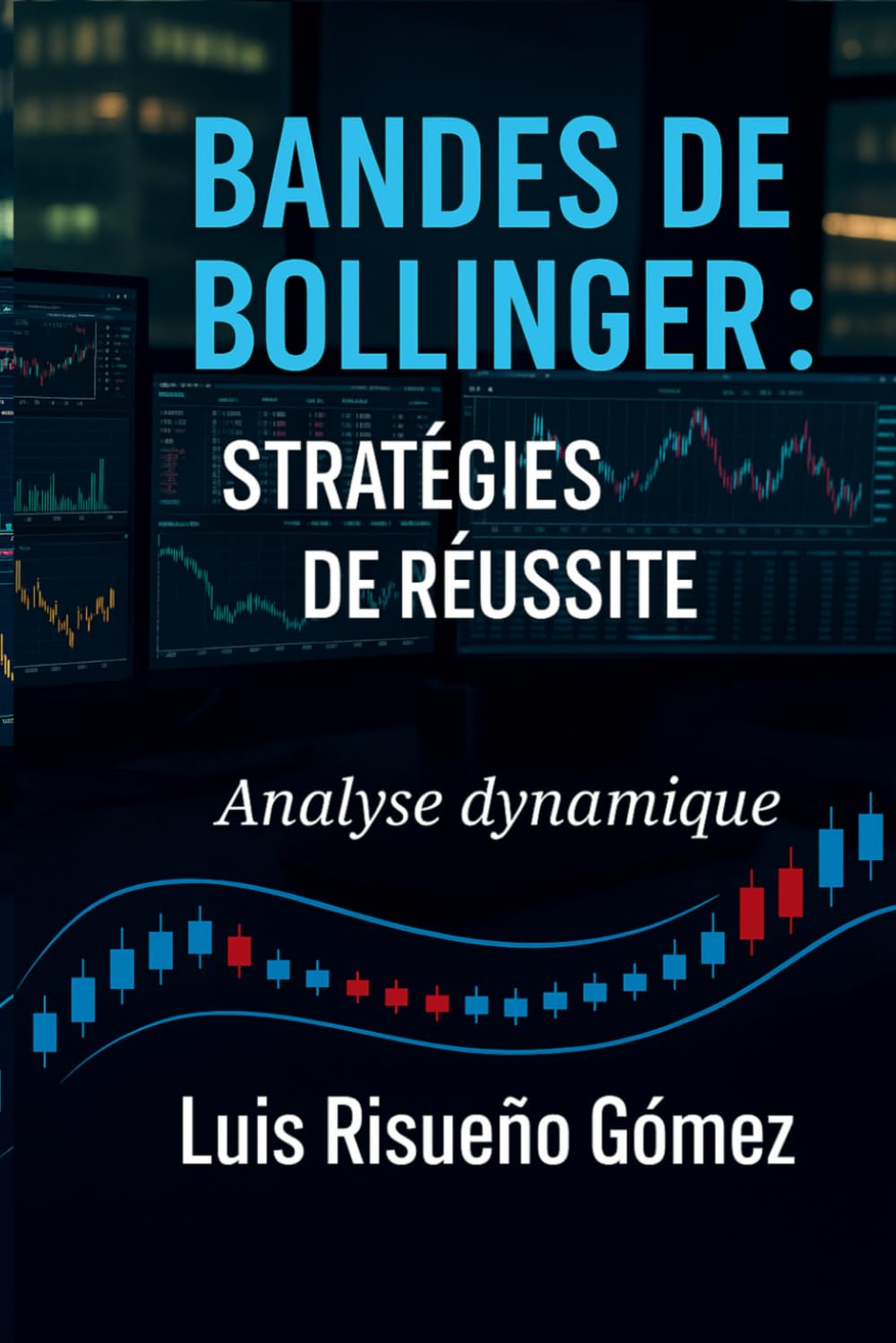 Bandes de Bollinger : strat￩gies de r￩ussite: Analyse dynamique book