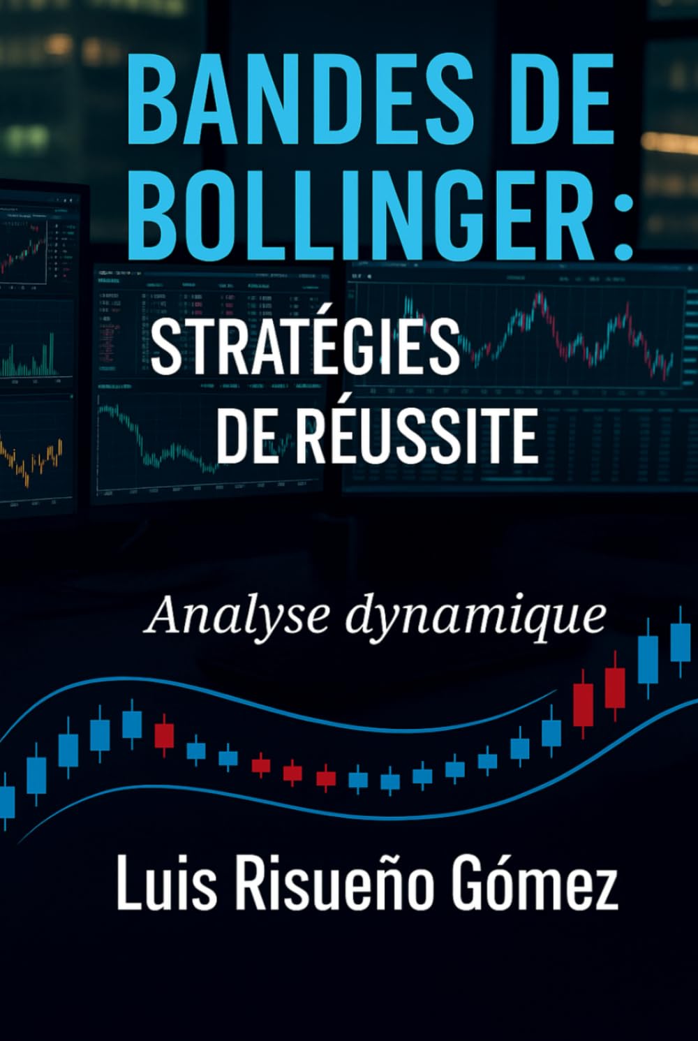 Bandes de Bollinger : strat￩gies de r￩ussite: Analyse dynamique book