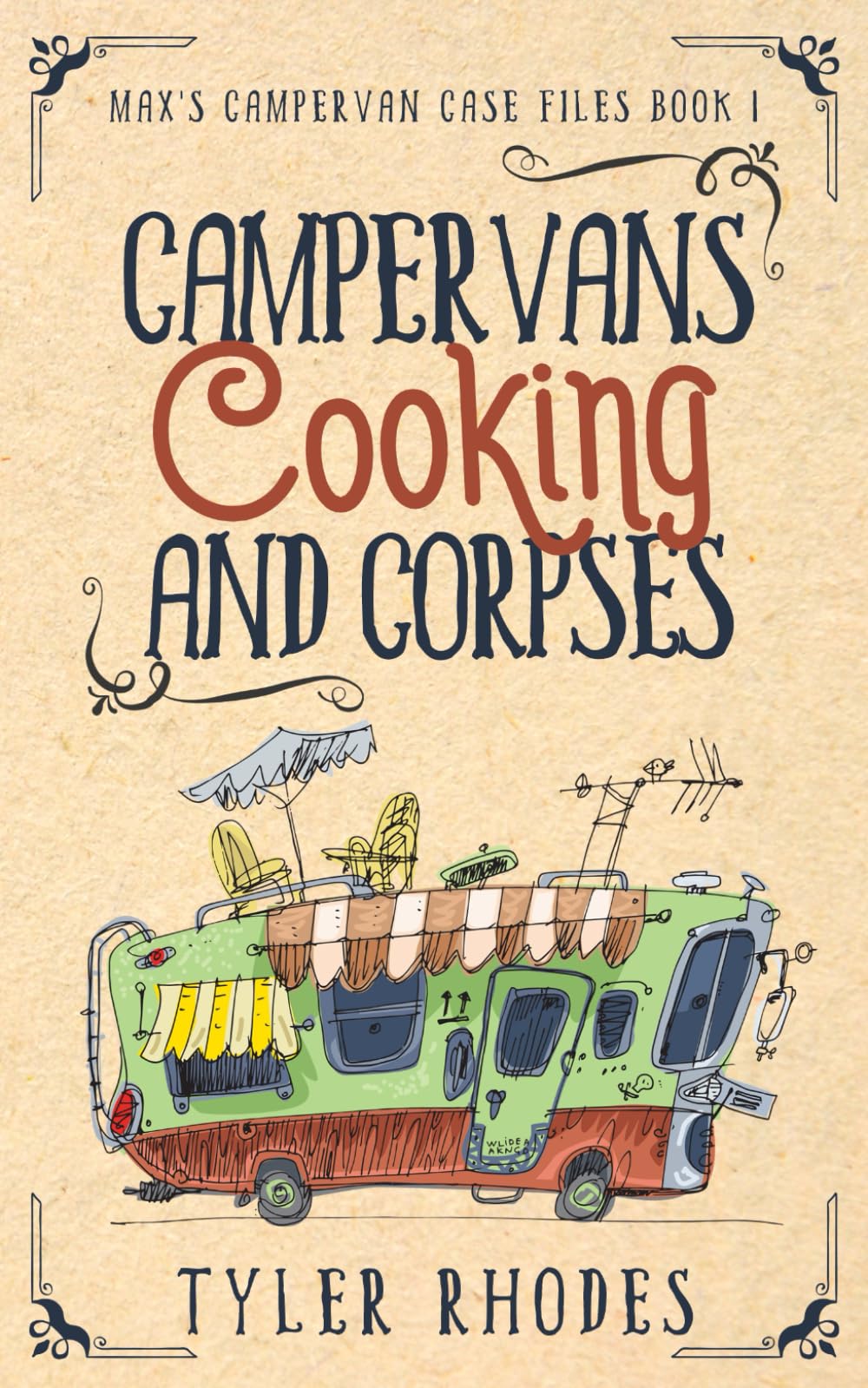 Campervans, Cooking, and Corpses: A humorous vanlife cozy murder mystery (Max's Campervan Case Files, Band 1) Detective & CSI