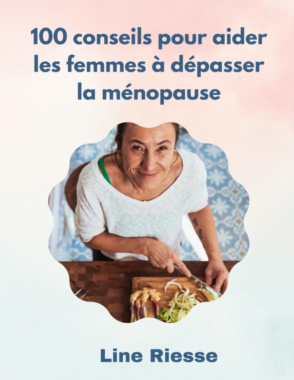 100 conseils pour aider les femmes à dépasser la ménopause book