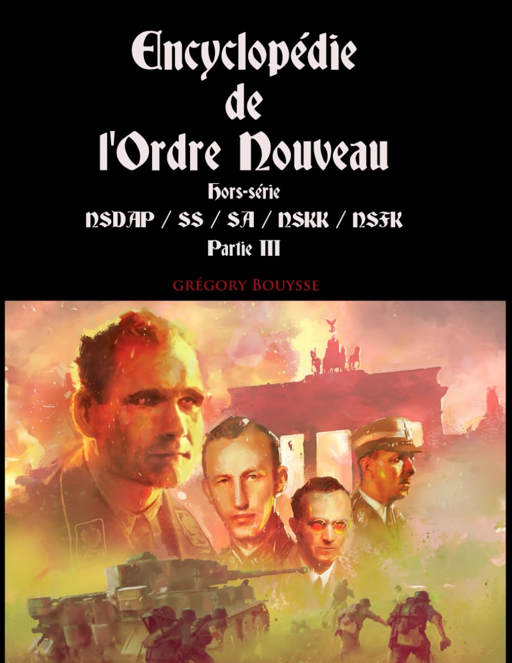 Encyclopédie de l'Ordre Nouveau - Hors-série - NSDAP / SS / SA / NSKK / NSFK - Partie III book