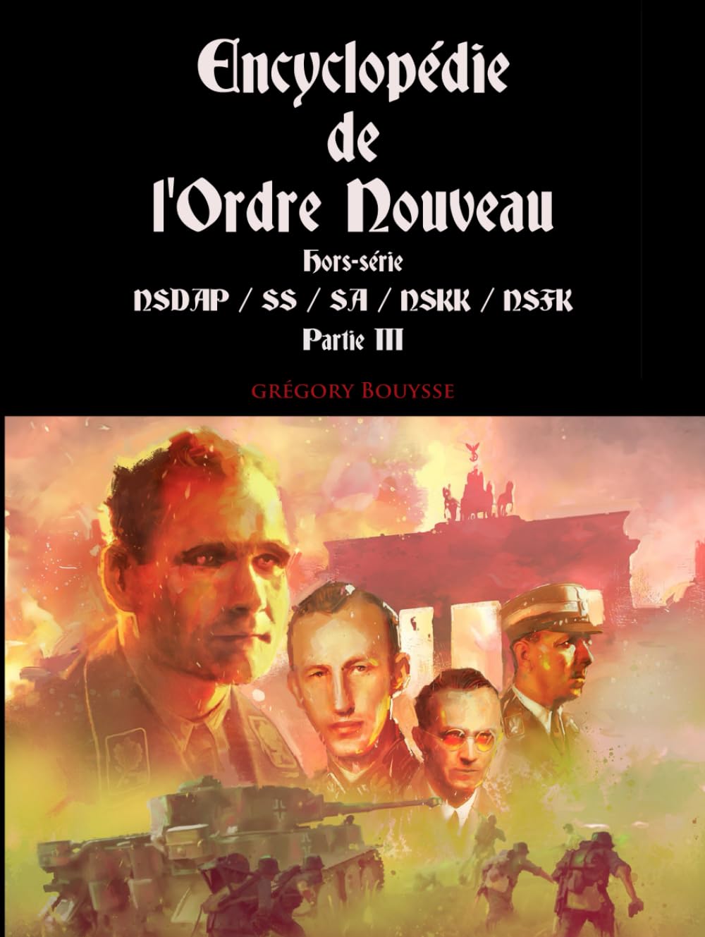 Encyclopédie de l'Ordre Nouveau - Hors-série - NSDAP / SS / SA / NSKK / NSFK - Partie III book