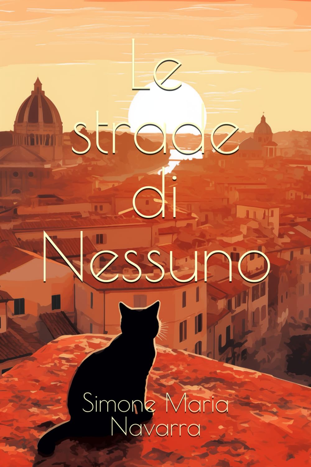 Le strade di Nessuno: Le strade di Roma viste dai gatti randagi. book