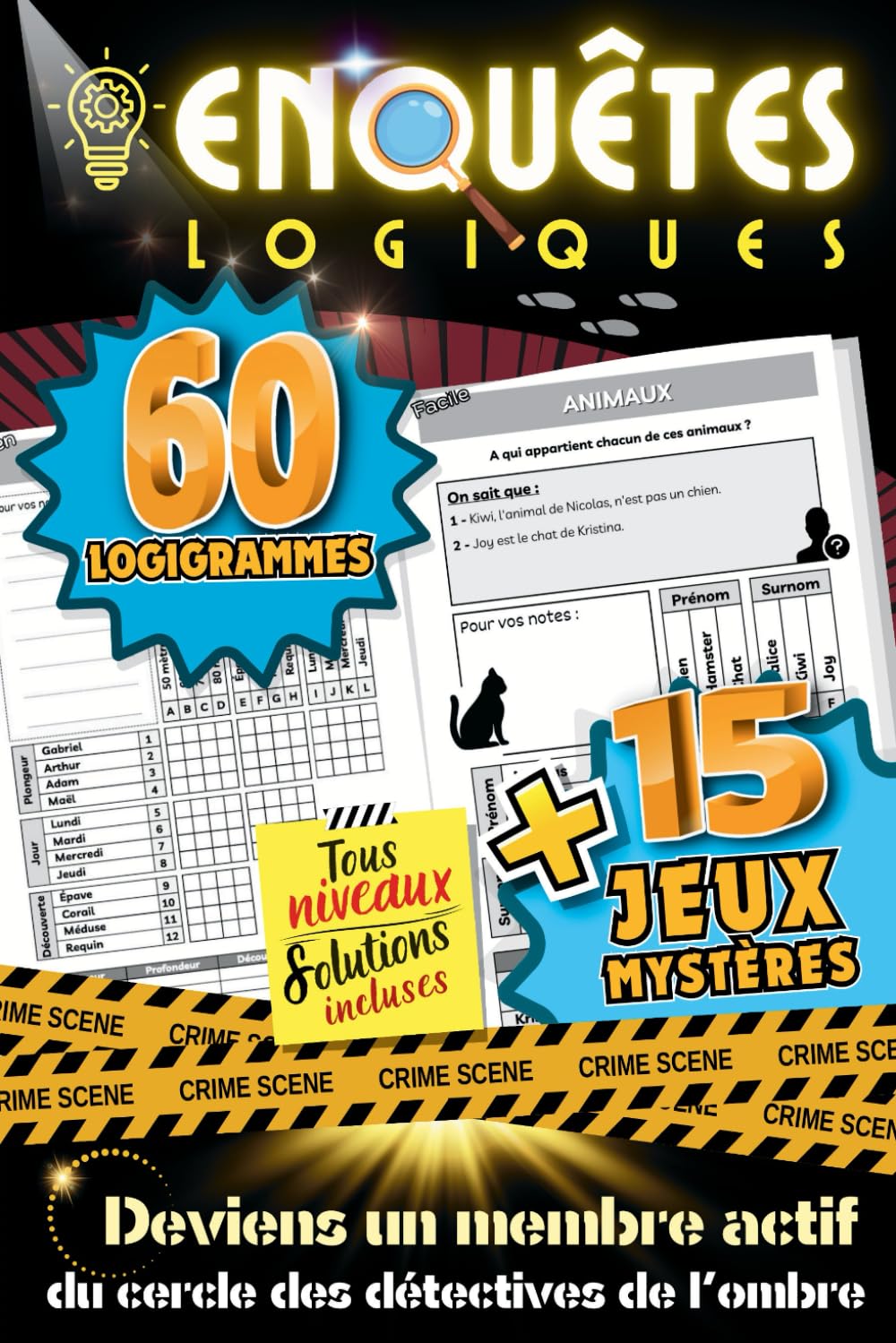 LOGIGRAMME - Enquêtes Logiques Adulte: Défiez votre Esprit avec ce livre d'énigmes à résoudre contenant 60 LOGIGRAMMES et 15 JEUX mystères / Règles, aides et solutions INCLUSES book