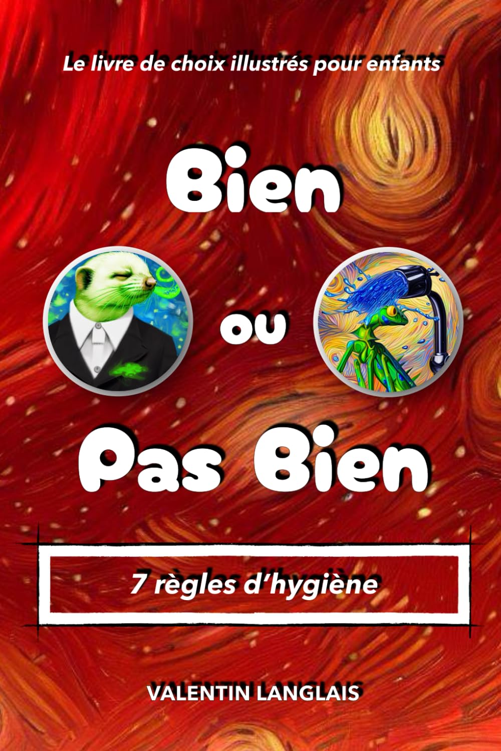 "Bien ou Pas Bien": 7 règles d'hygiène: Le livre de choix illustrés pour enfants ("Bien ou Pas Bien": les règles clés du quotidien) book