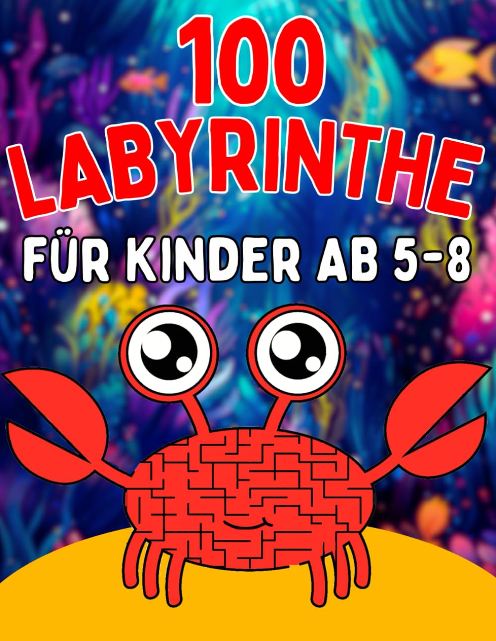 100 Labyrinthe für Kinder ab 5-8: Nie wieder Langeweile mit diesem spaßigen Rätselbuch zur Verbesserung der Logik & Feinmotorik! book