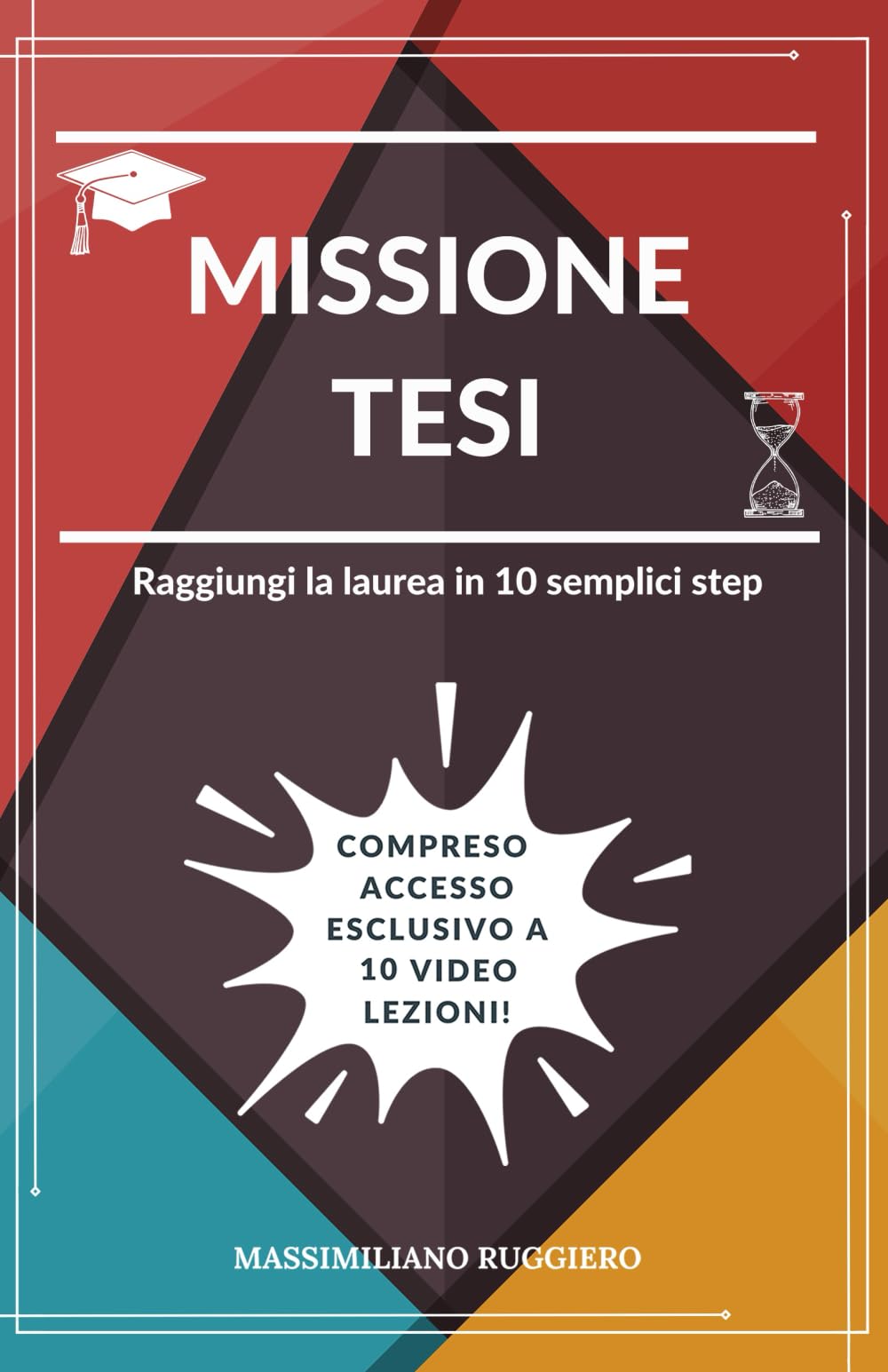Missione Tesi: La tua laurea in 10 semplici step (+ Video-Lezioni) book